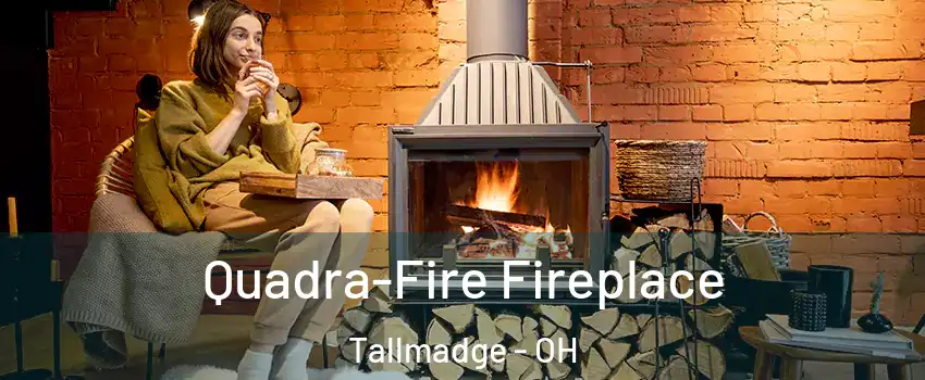  Quadra-Fire Fireplace Tallmadge - OH